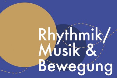 "RHYTHMIK / MUSIK & BEWEGUNG" vor blauem Hintergrund mit gelbem Kreis